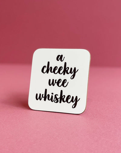 A Cheeky Wee Whiskey Coaster