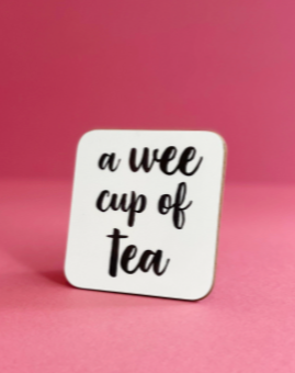 a wee cup of tea white coaster