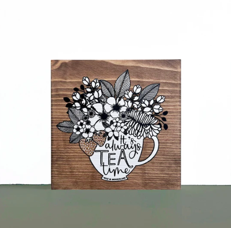 It's Always Tea Time  | Wee Wooden Board