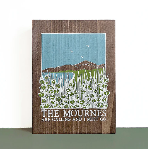 The Mournes are Calling and I Must Go | Wooden Board