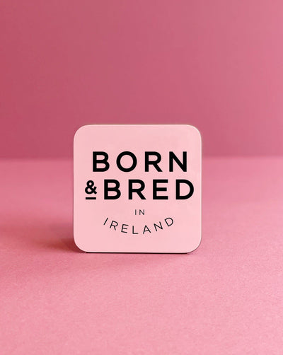 Born & Bred in Ireland Coaster